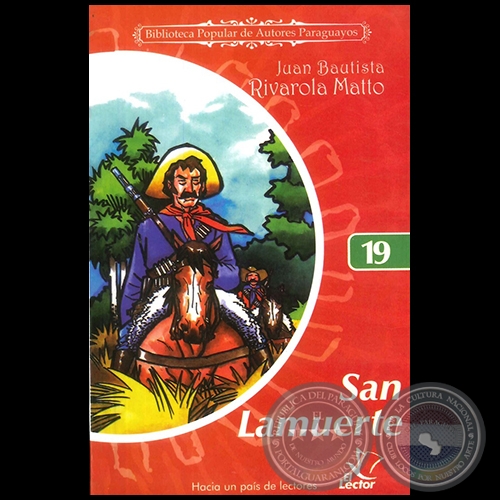 SAN LAMUERTE - Colección: BIBLIOTECA POPULAR DE AUTORES PARAGUAYOS - Número 19 - Autor: JUAN BAUTISTA RIVAROLA MATTO - Año 2006